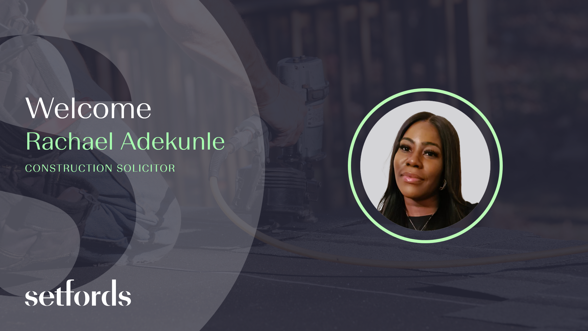 Welcome to Setfords, Rachael Adekunle! Rachael specialises in Construction Law.