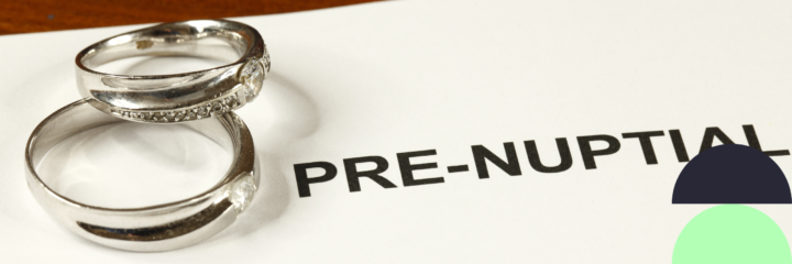 Pre-Nuptial and Post-Nuptial Agreements: A Practical Guide